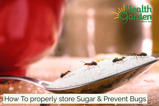 How To properly store Sugar & Prevent Bugs
